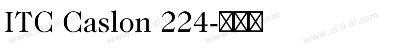ITC Caslon 224字体转换 ITC Caslon 224字体转换